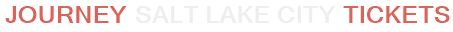 Journey Salt Lake City Tickets